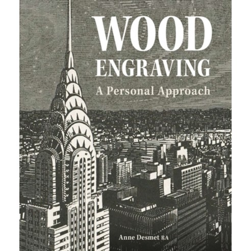 (영문도서)Wood Engraving - A Personal Approach: A Personal Approach Hardcover, Crowood Press (UK), English, 9780719845871