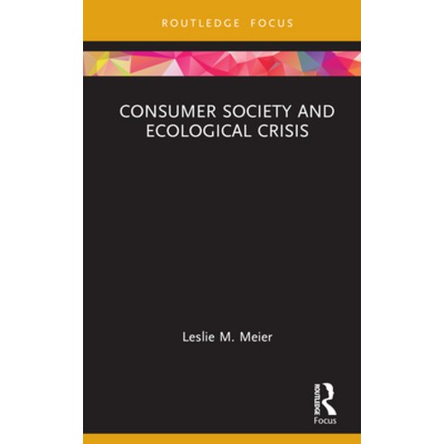(영문도서)Consumer Society and Ecological Crisis Hardcover, Routledge, English, 9780367431624