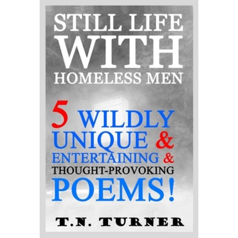 (영문도서)Still Life with Homeless Men: 5 Wildly Unique & Entertaining & Thought-Provoking... Paperback, Independently Published, English, 9798242038400