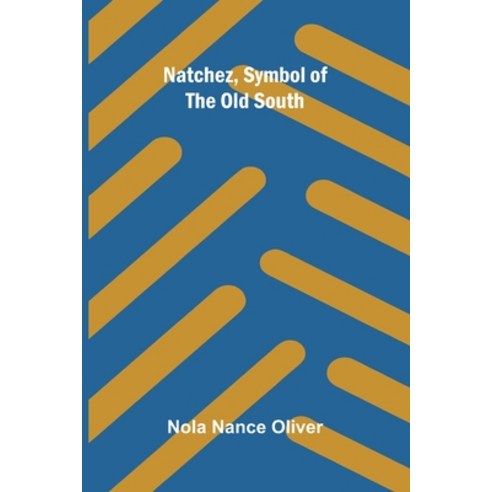 (영문도서)Natchez Symbol of the Old South Paperback, Alpha Edition, English, 9789374594100