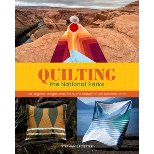 (영문도서) Quilting the National Parks: 20 Original Designs Inspired by the Beauty of Our... Hardcover, Weldon Owen, English, 9798886741711