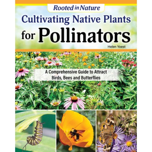 (영문도서)Cultivating Native Plants for Pollinators: A Comprehensive Guide to Attracting B... Paperback, Creative Homeowner, English, 9781580116206