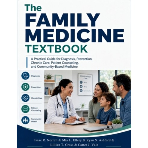 (영문도서)The Family Medicine Textbook: A Practical Guide for Diagnosis Prevention Chron... Paperback, Independently Published, English, 9798182024471