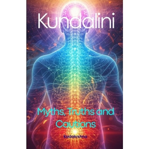(영문도서)Kundalini: Myths Truths and Cautions Paperback, Independently Published, English, 9798244165173