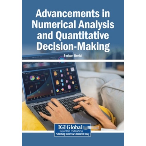 (영문도서)Advancements in Numerical Analysis and Quantitative Decision-Making Paperback, Igi Global Scientific Publi..., English, 9798337367477