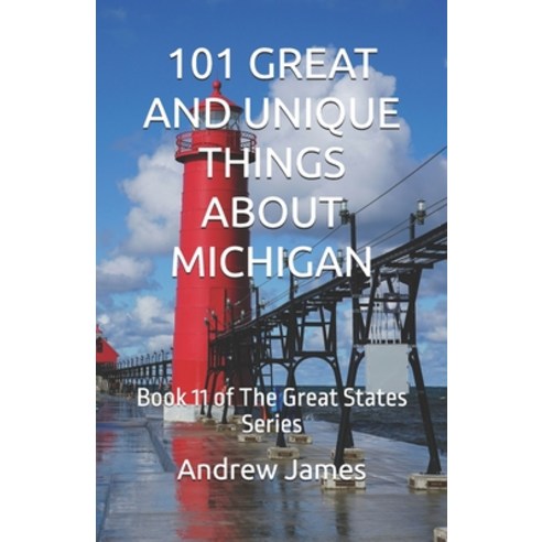 (영문도서)101 Great and Unique Things about Michigan: Book 11 of The Great States Series Paperback, Independently Published, English, 9798245349770