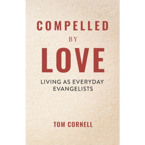 (영문도서)Compelled by Love: Living as Everyday Evangelists Paperback, Sozo Publishing, English, 9781969882203
