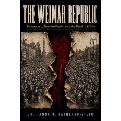 (영문도서)The Weimar Republic: Democracy Hyperinflation and the Road to Hitler Paperback, Umar, English, 9798235670396
