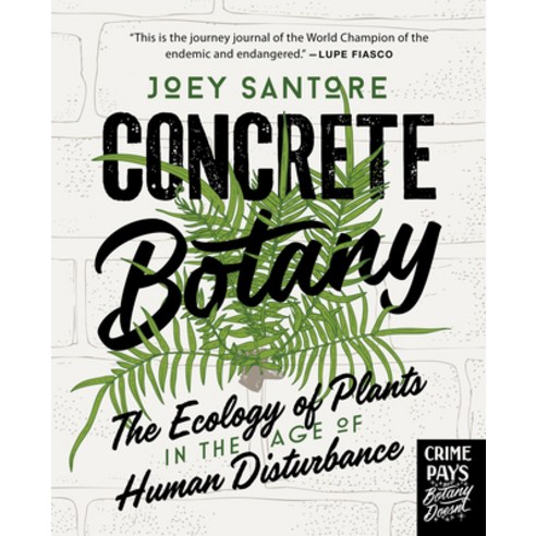 (영문도서)Concrete Botany: The Ecology of Plants in the Age of Human Disturbance Hardcover, Cool Springs Press, English, 9780760391884