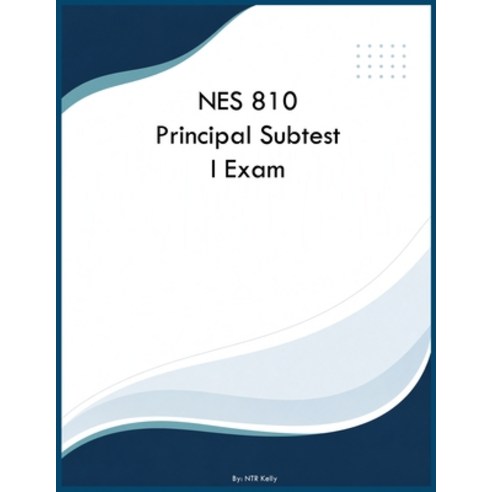 (영문도서)NES 810 Principal Subtest I Exam Paperback, Kelly, Ntr, Yrt Educational Group, 9798240999161