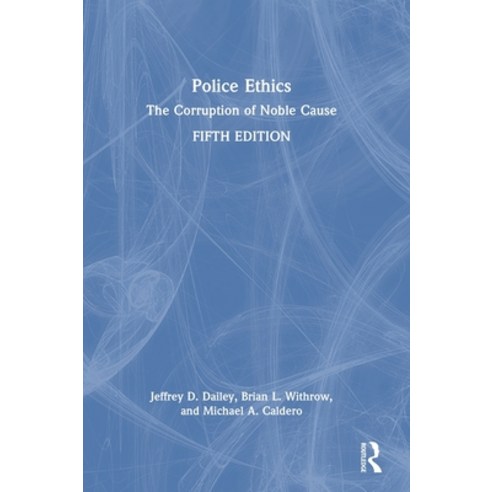 (영문도서)Police Ethics: The Corruption of Noble Cause Hardcover, Routledge, English, 9781041041207