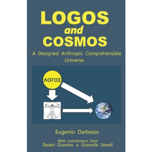 (영문도서)LOGOS and COSMOS: A Designed Anthropic Comprehensible Universe Paperback, Independently Published, English, 9798195404833