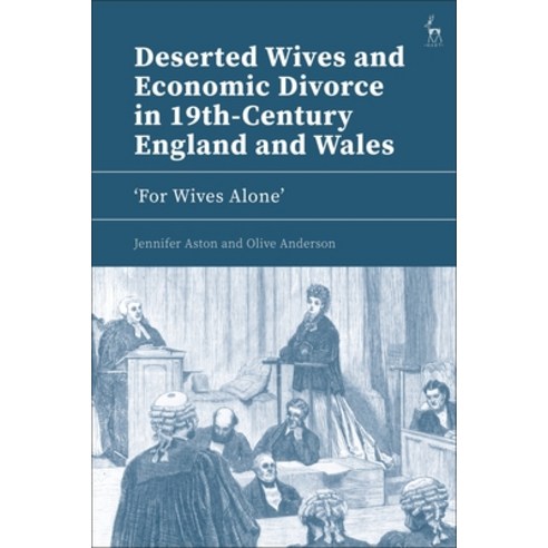 (영문도서)Deserted Wives and Economic Divorce in 19th-Century England and Wales: 'For Wive... Paperback, English, 9781509970643, Hart Publishing
