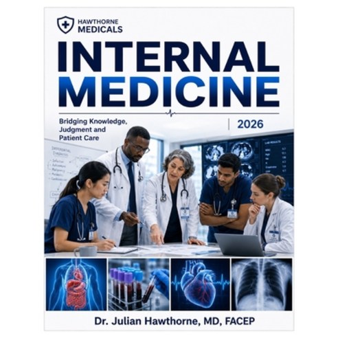 (영문도서)Internal Medicine 2026: Bridging Knowledge Judgment and Patient Care Paperback, Independently Published, English, 9798253640852