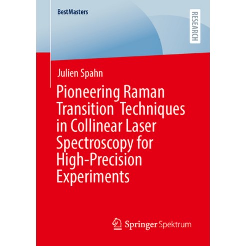 (영문도서)Pioneering Raman Transition Techniques in Collinear Laser Spectroscopy for High-... Paperback, Springer Spektrum, English, 9783658506049