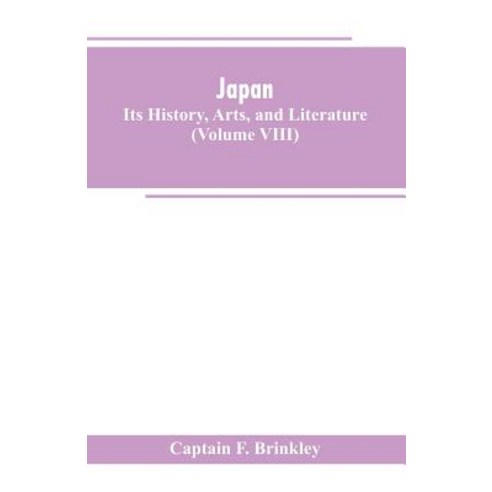 (영문도서)Japan: Its History Arts and Literature (Volume VIII) Paperback, Alpha Edition, English, 9789353603229