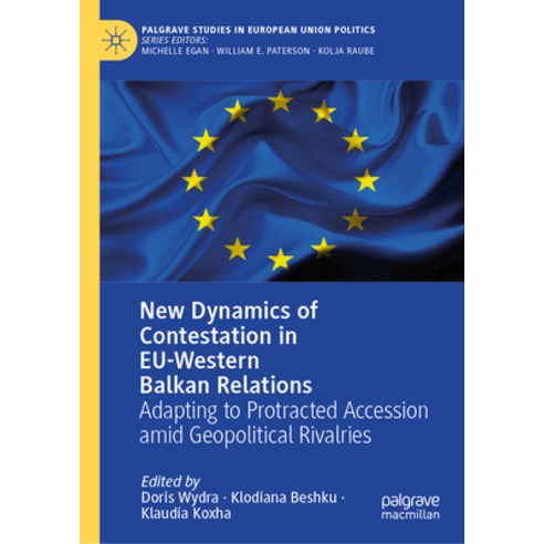 (영문도서)New Dynamics of Contestation in Eu-Western Balkan Relations: Adapting to Protrac... Hardcover, Palgrave MacMillan, English, 9783032132475