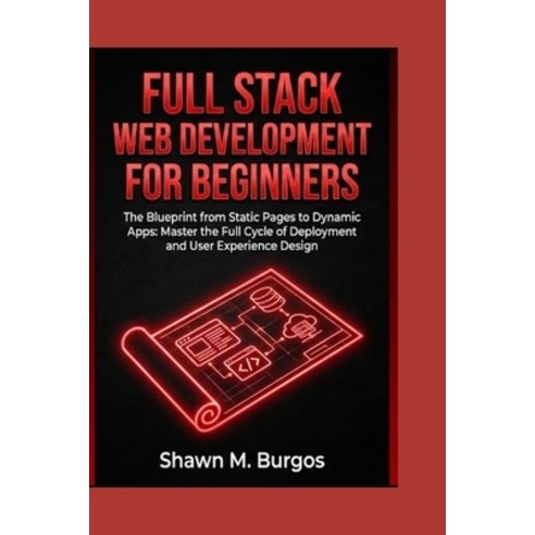 (영문도서)Full Stack Web Development for Beginners Paperback, Independently Published, English, 9798244183269