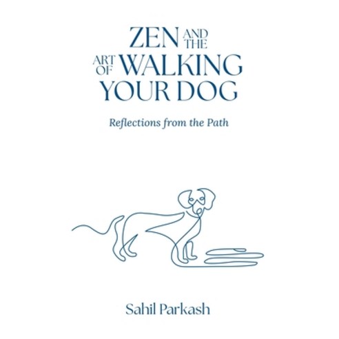 (영문도서)Zen and the Art of Walking Your Dog: Reflections from the Path Paperback, Lucky Book Publishing, English, 9781996944271