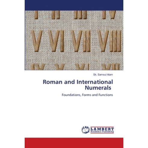 (영문도서)Roman and International Numerals Paperback, LAP Lambert Academic Publis..., English, 9786209375989 LAP Lambert Academic Publis..., English, 9786209375989