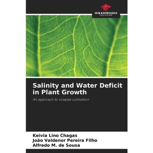 (영문도서)Salinity and Water Deficit in Plant Growth Paperback, Our Knowledge Publishing, English, 9786209470066