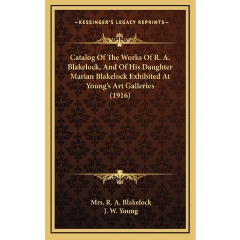 (영문도서) Catalog Of The Works Of R. A. Blakelock And Of His Daughter ...