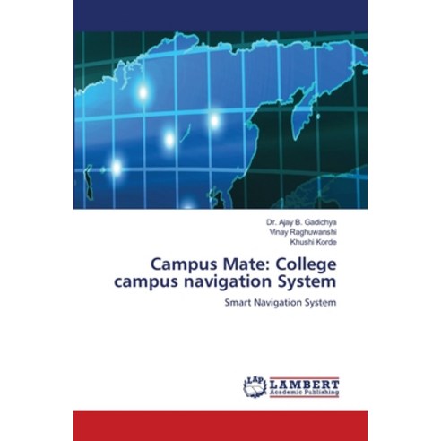 (영문도서)Campus Mate: College campus navigation System Paperback, LAP Lambert Academic Publis..., English, 9786209910890