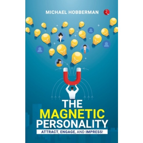 (영문도서)The Magnetic Personality: Attract Engage Impress! Paperback, Rupa Publications India, English, 9789361568930