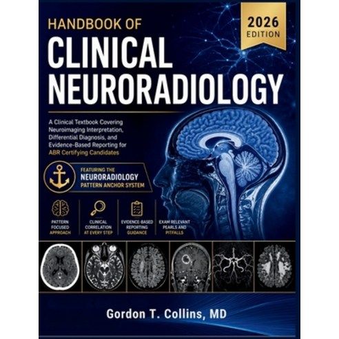 (영문도서)Handbook Of Clinical Neuroradiology 2026: A Clinical Textbook Covering Neuroimag... Paperback, Independently Published, English, 9798180245229