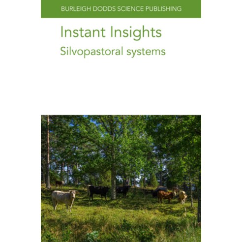 (영문도서)Instant Insights: Silvopastoral Systems Paperback, Burleigh Dodds Science Publ..., English, 9781835452707