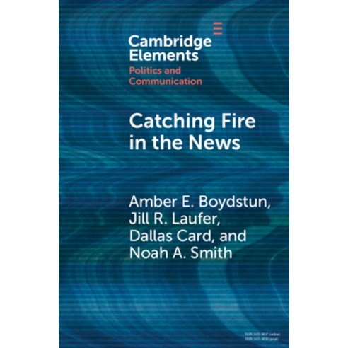 (영문도서)Catching Fire in the News: The Necessary Conditions for Media Storms Paperback, Cambridge University Press, English, 9781009498449