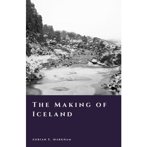 (영문도서)The Making of Iceland: Settlement Survival and a New World Paperback, Independently Published, English, 9798242529915