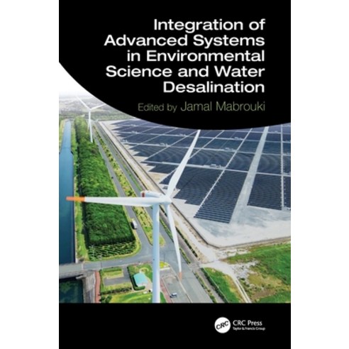 (영문도서)Integration of Advanced Systems in Environmental Science and Water Desalination Hardcover, CRC Press, English, 9781041088592