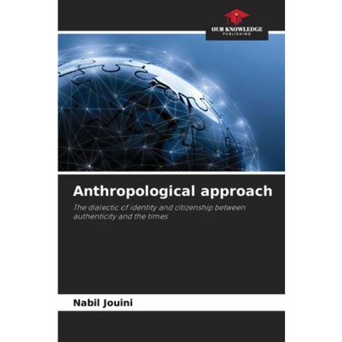(영문도서)Anthropological approach Paperback, Our Knowledge Publishing, English, 9786209377037