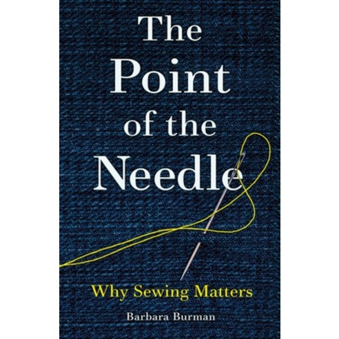 (영문도서)The Point of the Needle: Why Sewing Matters Paperback, Reaktion Books, English, 9781836392064