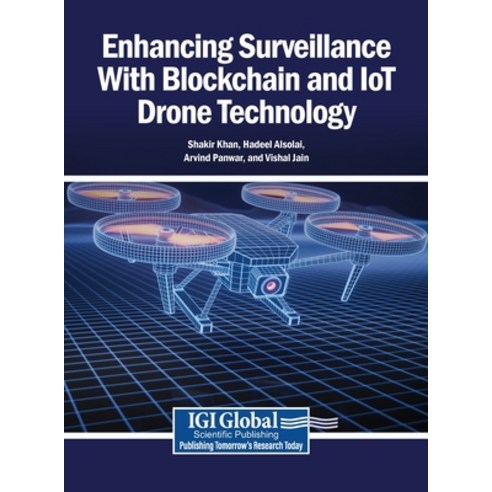 (영문도서)Enhancing Surveillance With Blockchain and IoT Drone Technology Hardcover, Igi Global Scientific Publi..., English, 9798337342771