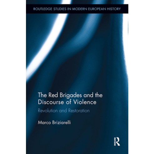 (영문도서)The Red Brigades and the Discourse of Violence: Revolution and Restoration Paperback, English, 9781032928364, Routledge
