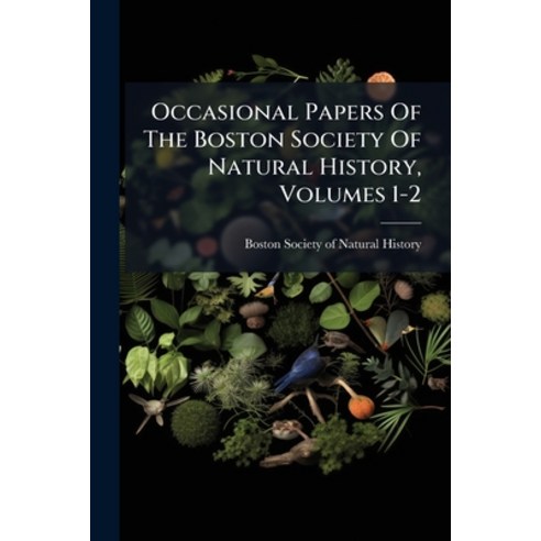 (영문도서)Occasional Papers Of The Boston Society Of Natural History Volumes 1-2 Paperback, Nabu Press, English, 9781274371935