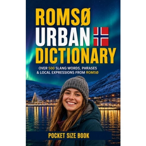 (영문도서)Romsø Urban Dictionary: 500 Arctic Slang Words Local Expressions and Northern... Paperback, Independently Published, English, 9798181145313
