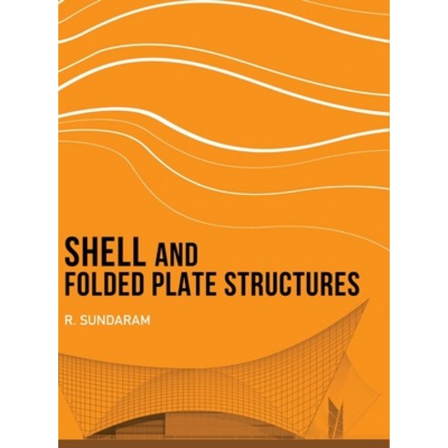 (영문도서)Shell and Folded Plate Structures Hardcover, White Falcon Publishing, English, 9798892221320