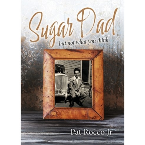 (영문도서)SUGAR DAD (but not what you think) Paperback, Palmetto Publishing, English, 9798318807763