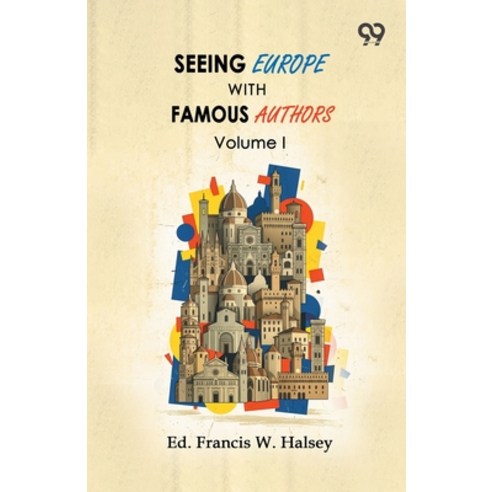 (영문도서)Seeing Europe With Famous Authors: Volume I Paperback, Double 9 Books, English, 9789377504359