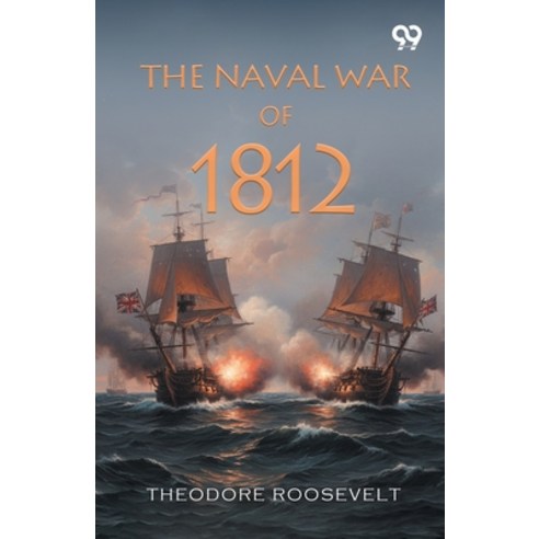(영문도서)The Naval War Of 1812 Paperback, Double 9 Books, English, 9789377506841