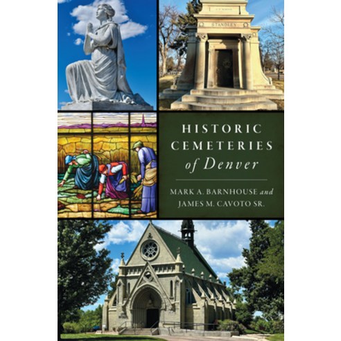 (영문도서)Historic Cemeteries of Denver Paperback, History Press, English, 9781467154321