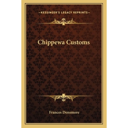 (영문도서)Chippewa Customs Paperback, English, 9781163160435, Kessinger Publishing