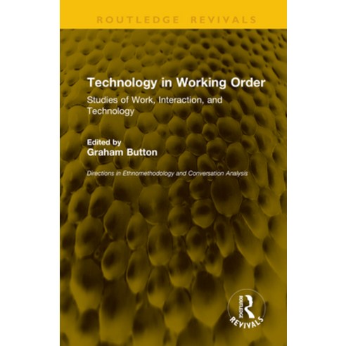 (영문도서)Technology in Working Order: Studies of Work Interaction and Technology Hardcover, Routledge, English, 9781041273776