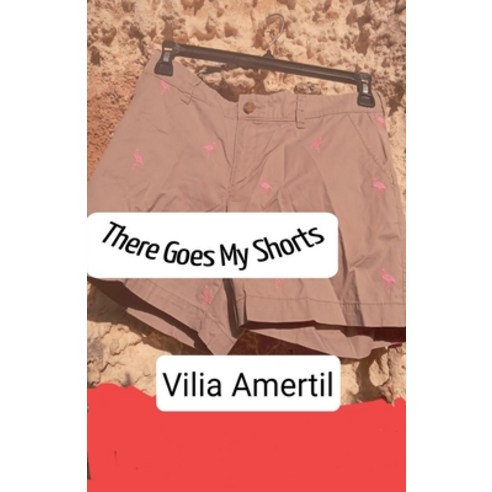 (영문도서)There Goes My Shorts Paperback, English, 9798232096854, Vilia Amertil