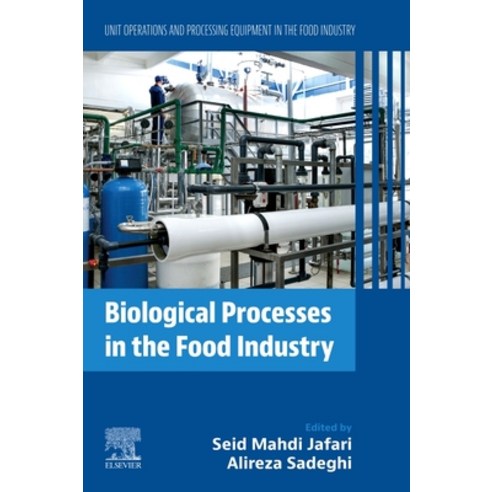 (영문도서)Biological Processes in the Food Industry: Unit Operations and Processing Equipm... Paperback, Woodhead Publishing, English, 9780128195338