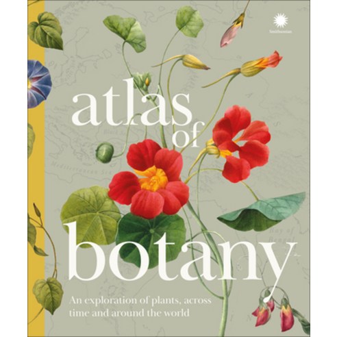 (영문도서)Atlas of Botany: How Plants Have Evolved Adapted and Thrived Hardcover, DK Publishing (Dorling Kind..., English, 9798217139453