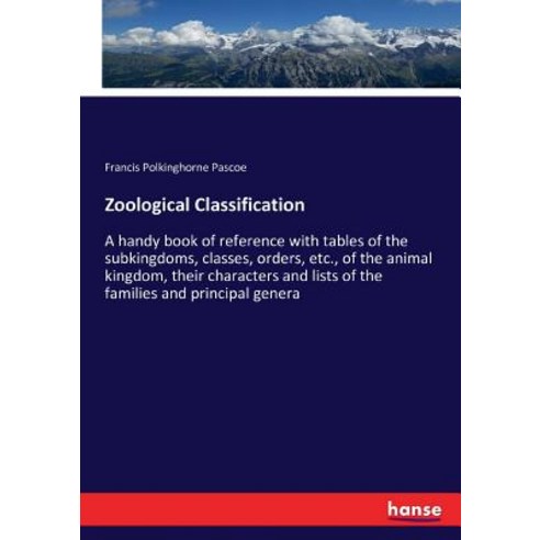 (영문도서)Zoological Classification: A handy book of reference with tables of the subkingd... Paperback, Hansebooks, English, 9783743407244
